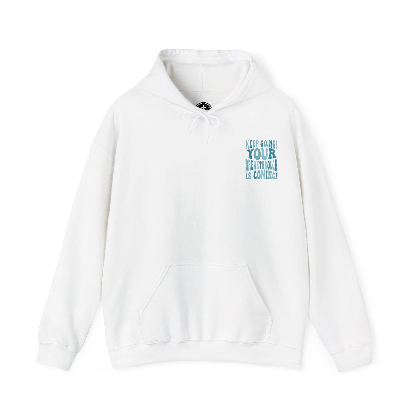 "Keep Going! Your Breakthrough is Coming" Inspirational Hoodie