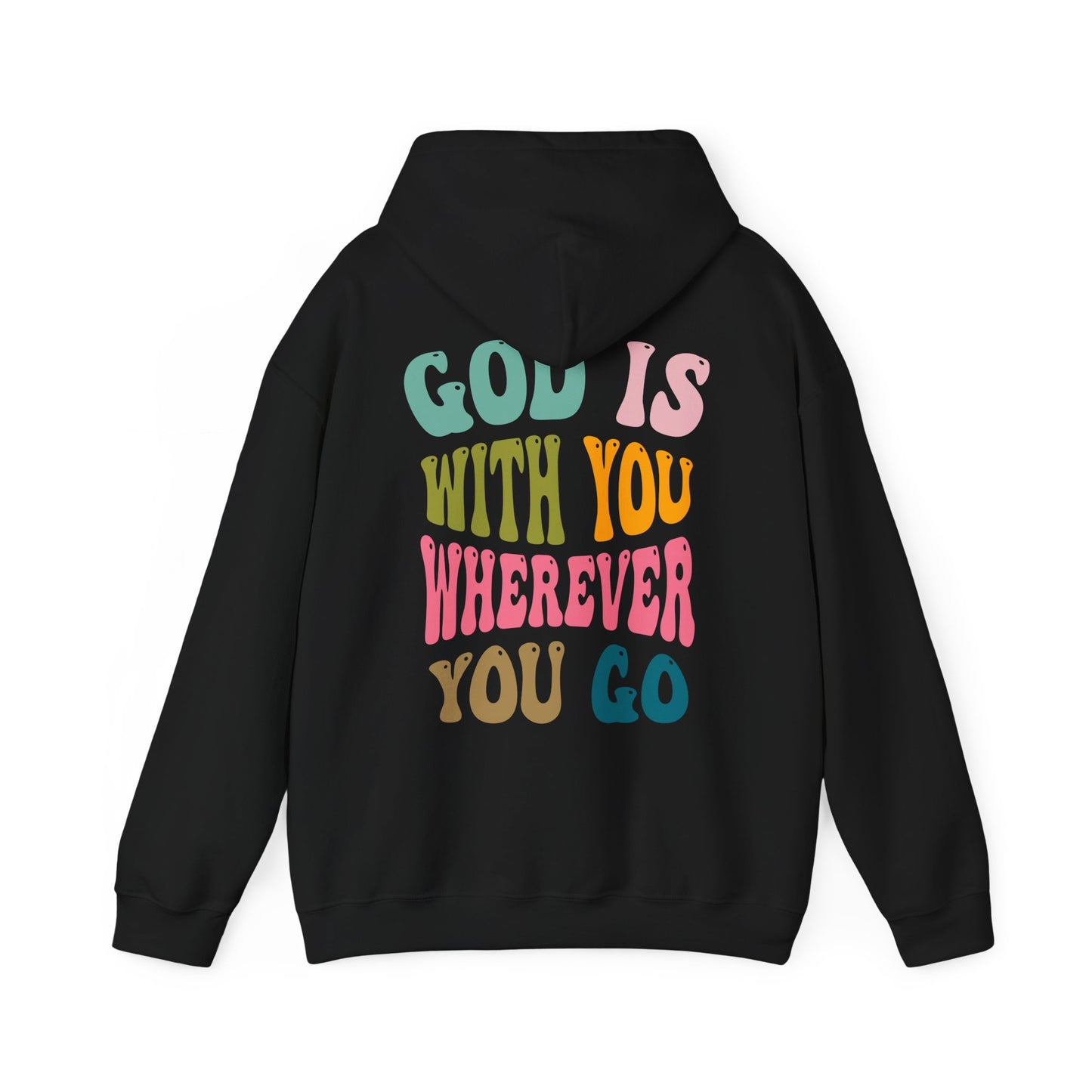"God is With You Wherever You Go" Inspirational Hooded Sweatshirt
