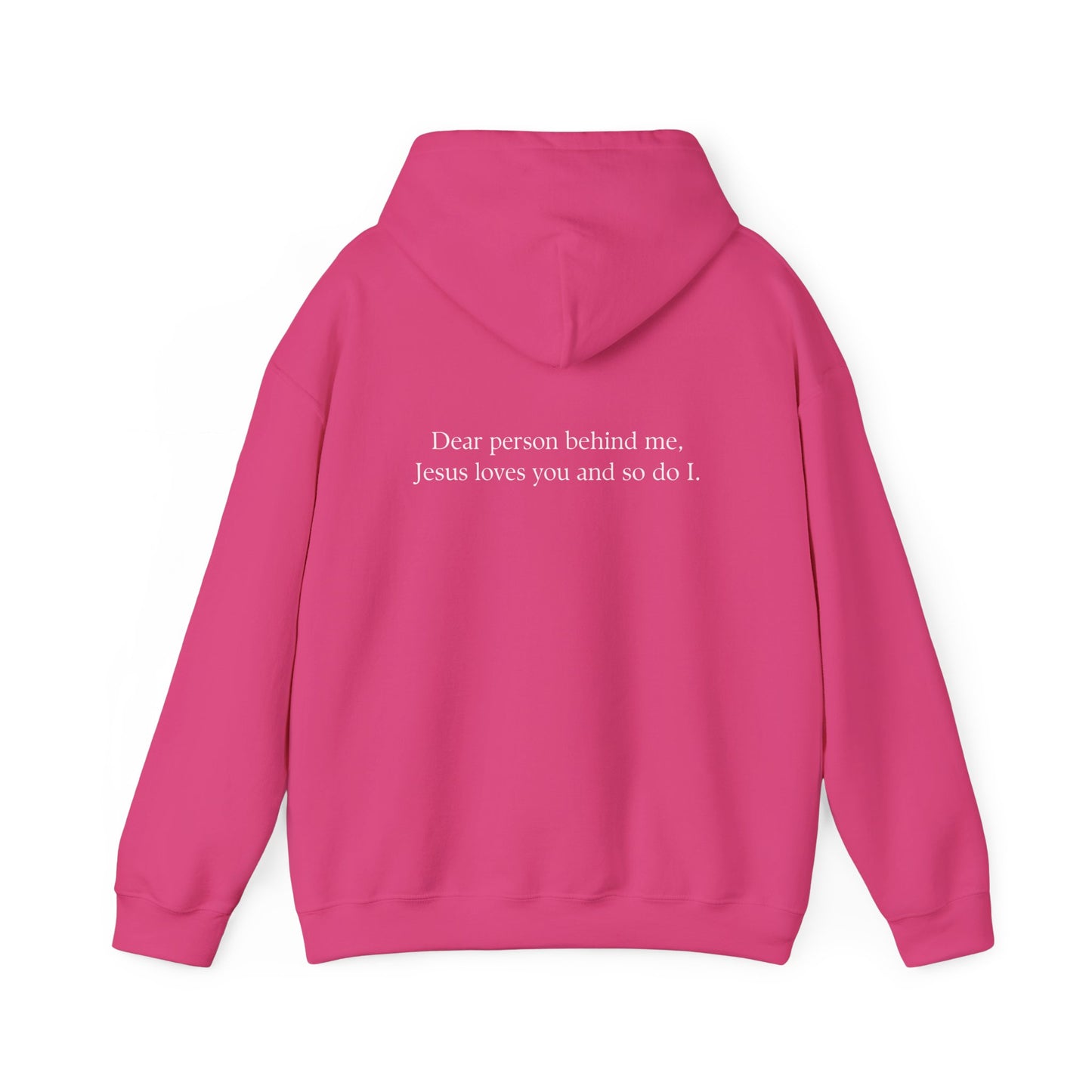 "Dear Person Behind Me, Jesus Loves You and So Do I" Christian Hoodie