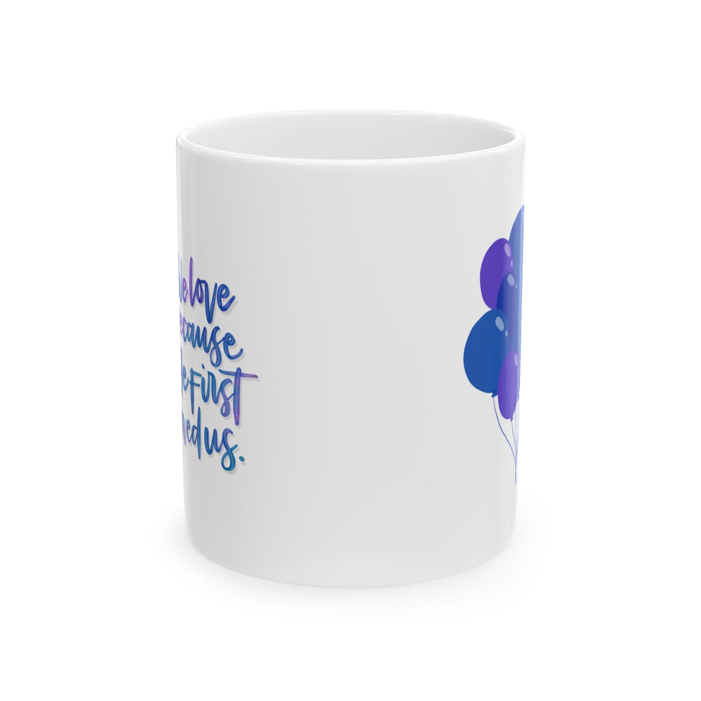 "We Love Because He First Loved Us" Inspirational Ceramic Mug for Christians