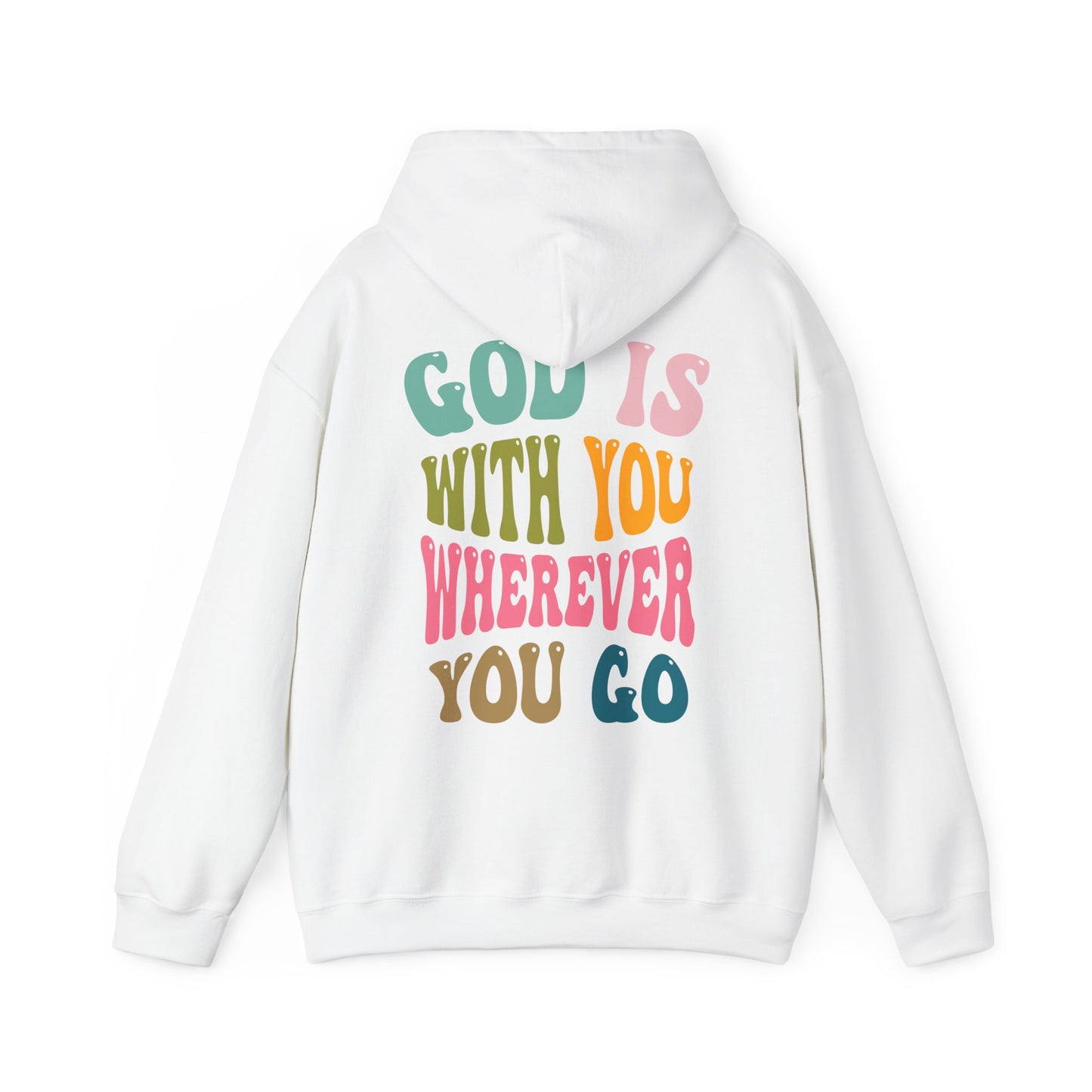 "God is With You Wherever You Go" Inspirational Hooded Sweatshirt