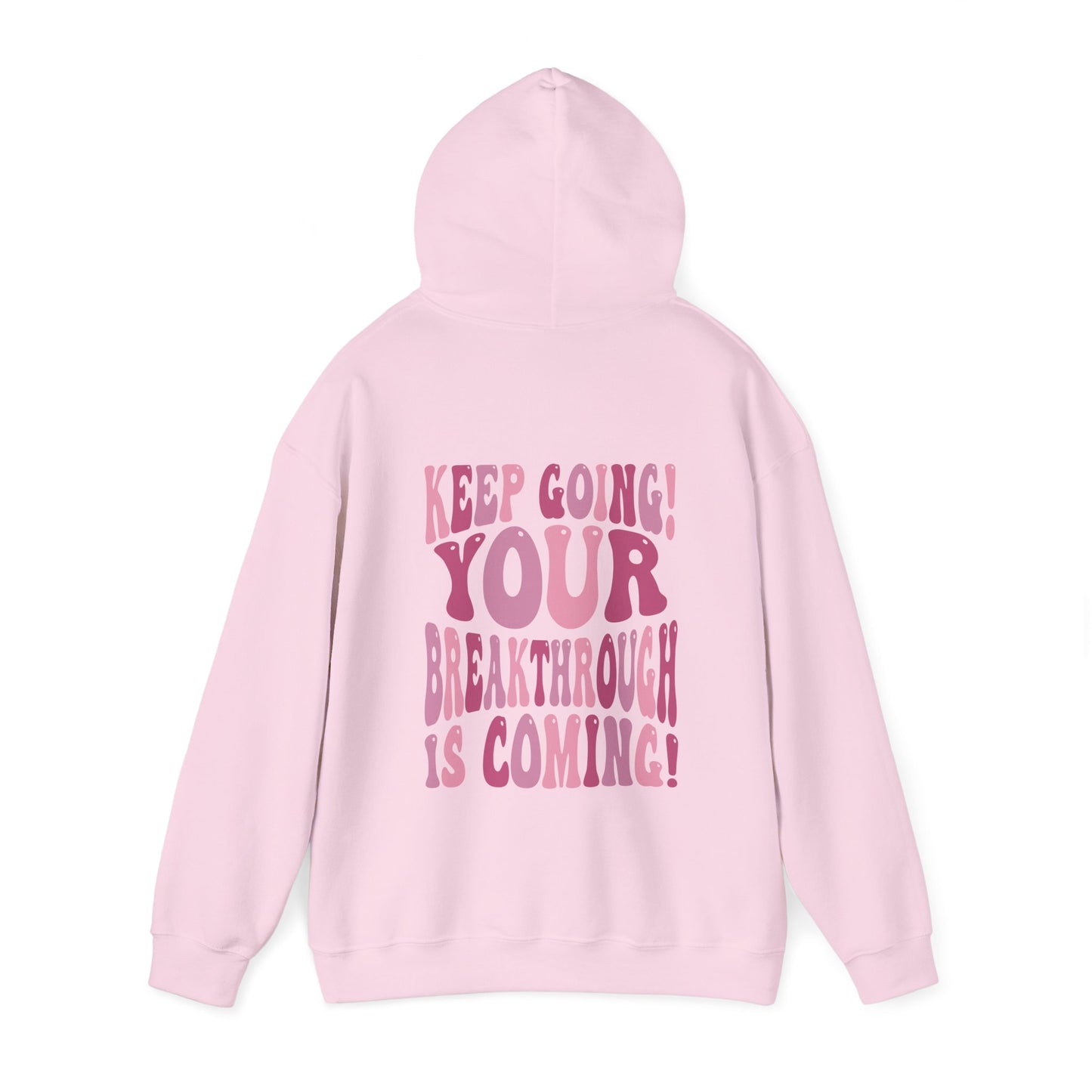 "Keep Going! Your Breakthrough is Coming" Inspirational Hoodie