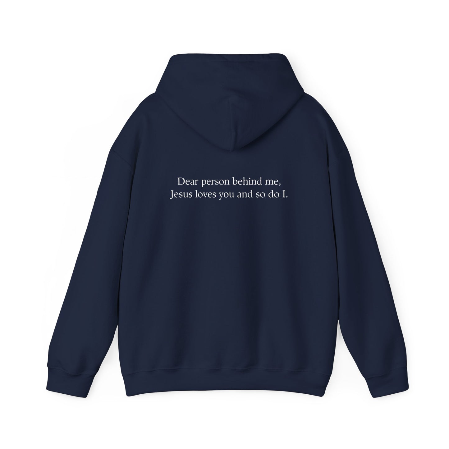 "Dear Person Behind Me, Jesus Loves You and So Do I" Christian Hoodie