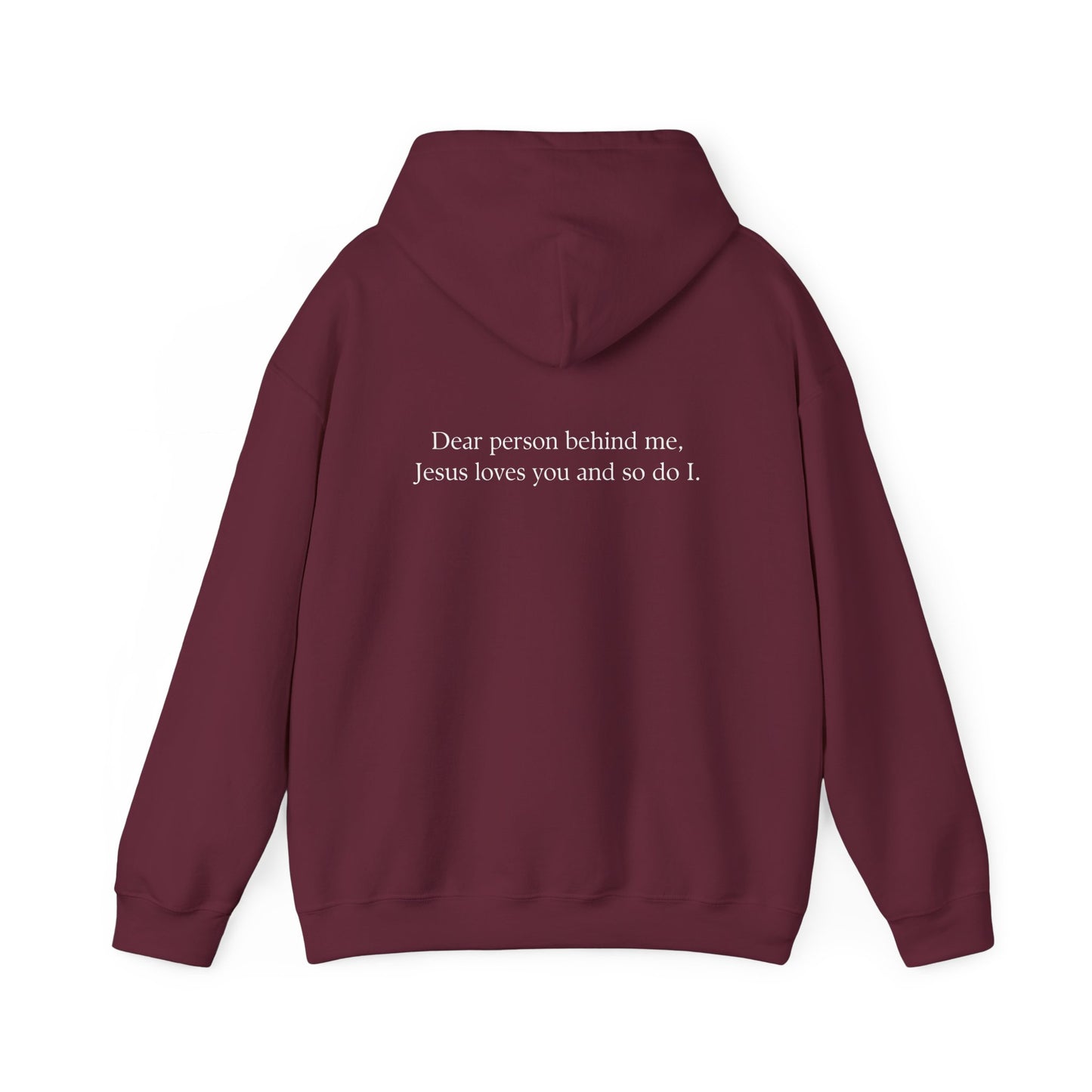 "Dear Person Behind Me, Jesus Loves You and So Do I" Christian Hoodie