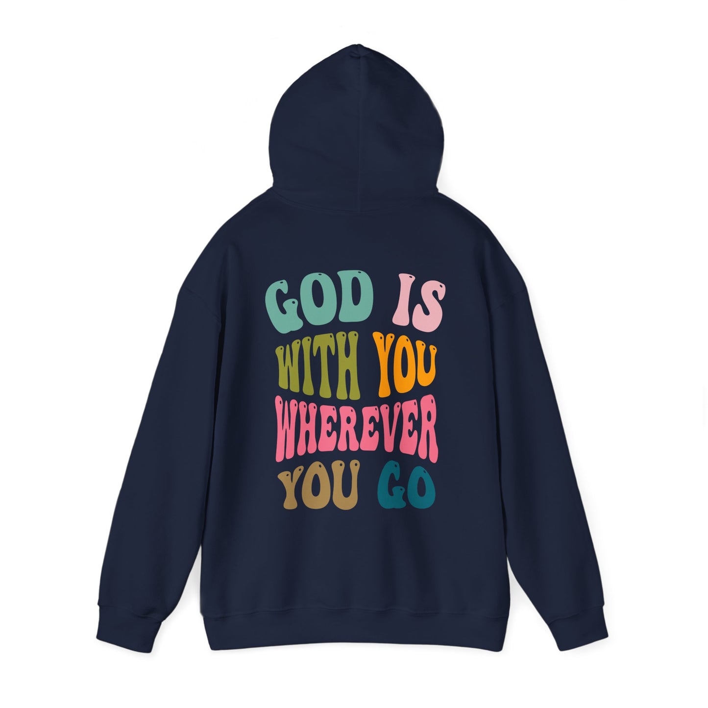 "God is With You Wherever You Go" Inspirational Hooded Sweatshirt