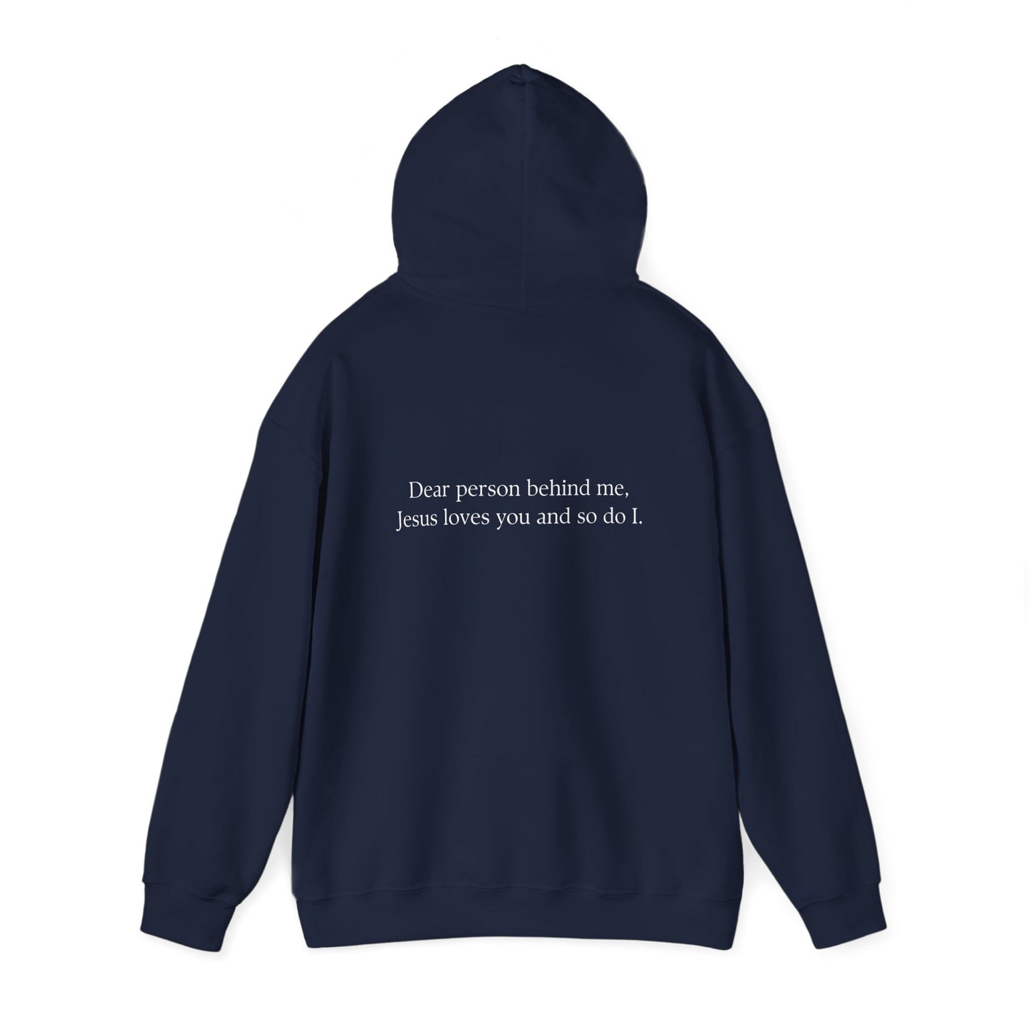 "Dear Person Behind Me, Jesus Loves You and So Do I" Christian Hoodie