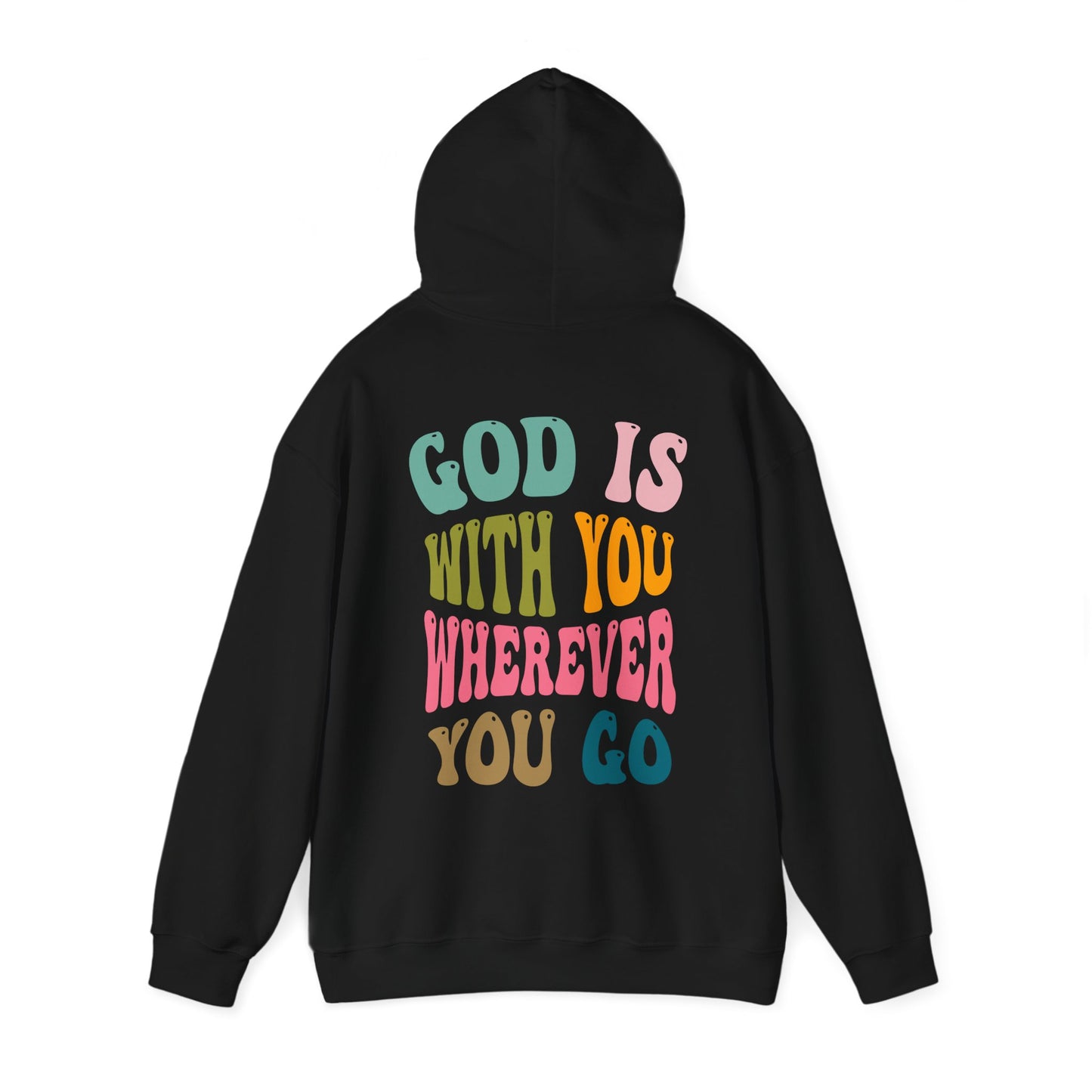 "God is With You Wherever You Go" Inspirational Hooded Sweatshirt