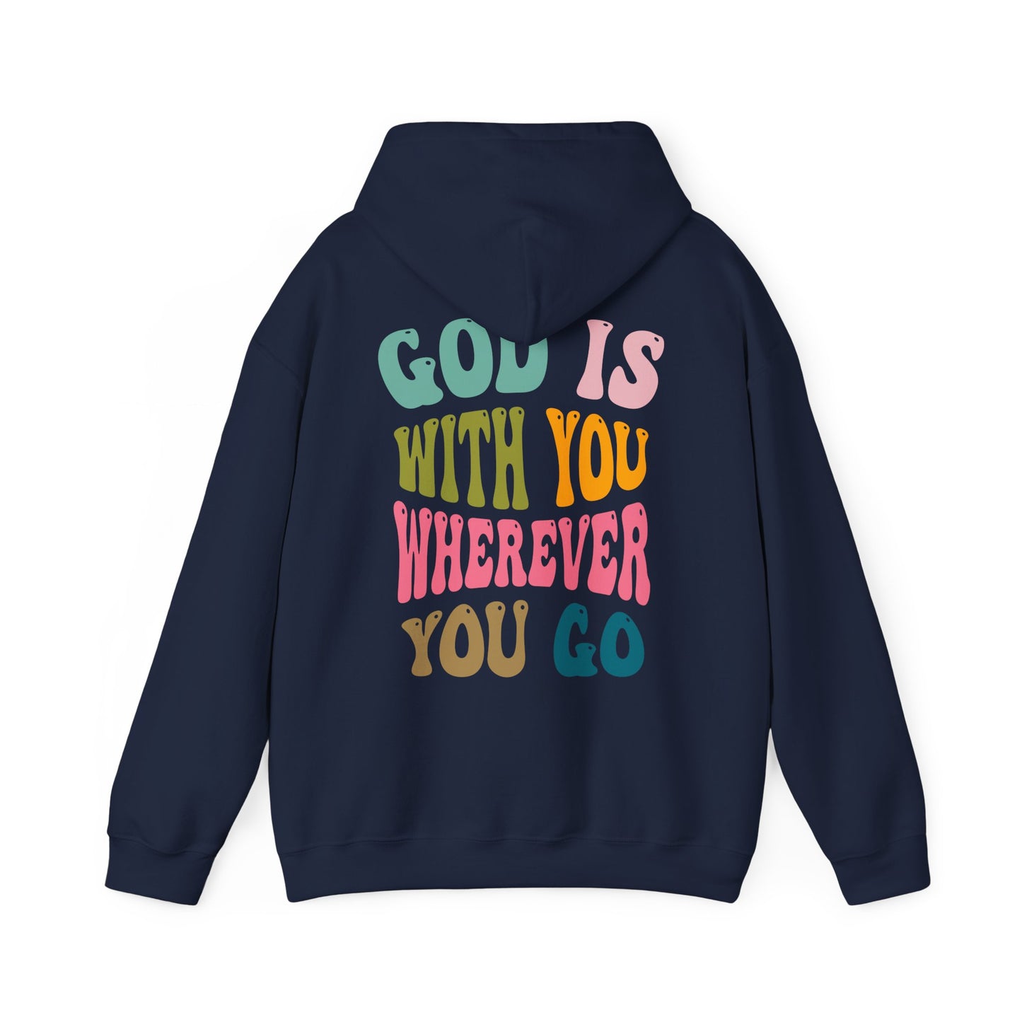 "God is With You Wherever You Go" Inspirational Hooded Sweatshirt