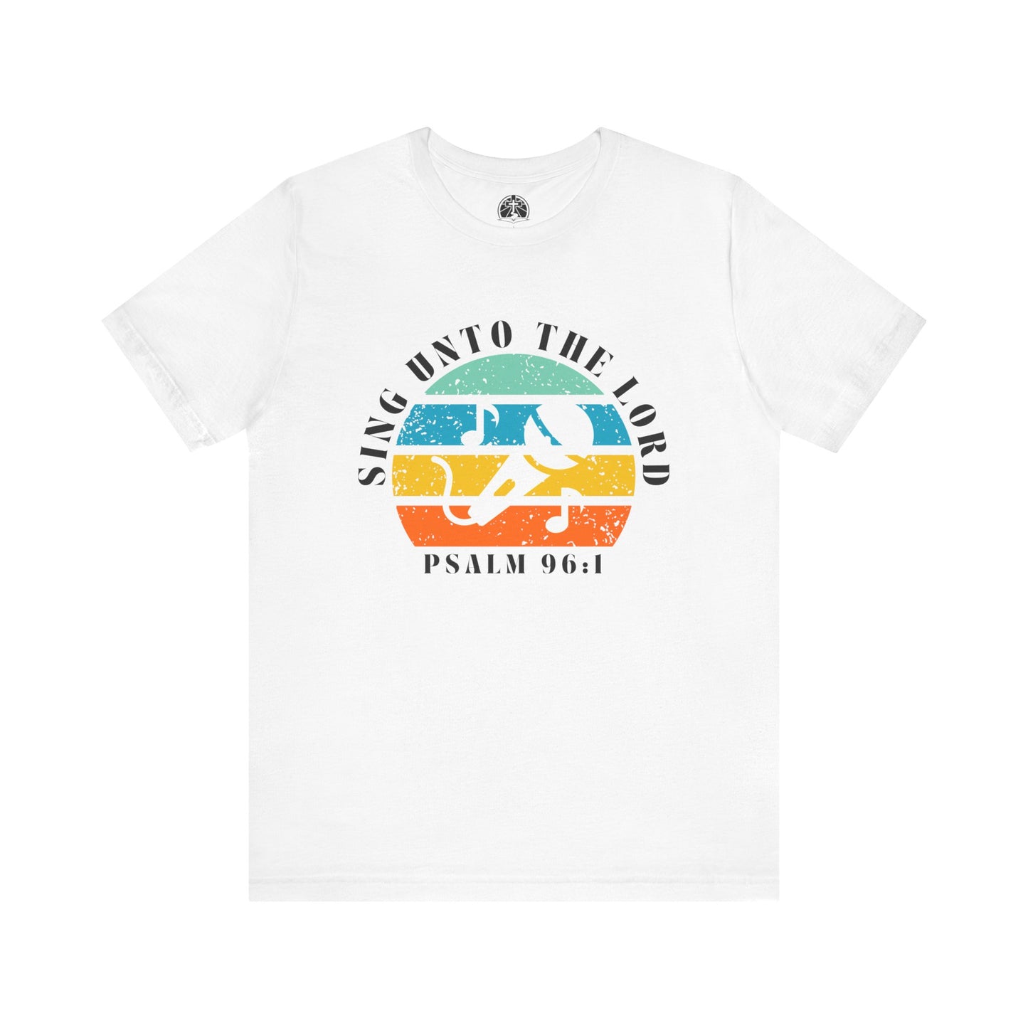 Inspirational Graphic Tee - 'Sing Unto The Lord' Psalm 96:1