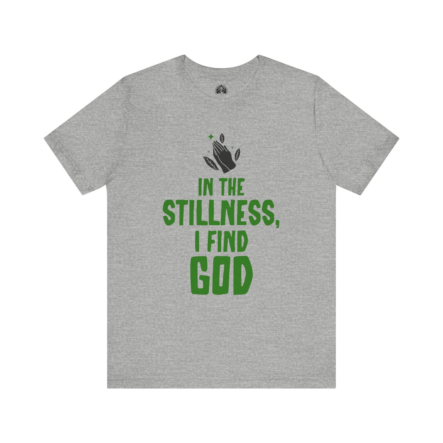 In the Stillness I Find God Short Sleeve T-Shirt