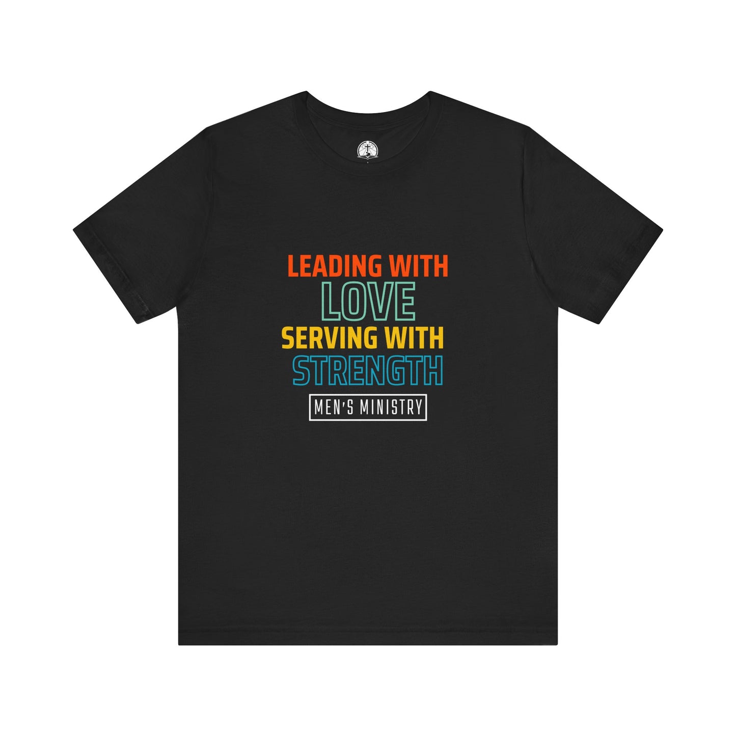 Christian Men's Ministry T-Shirt (Leading with Love, Serving with Strength)