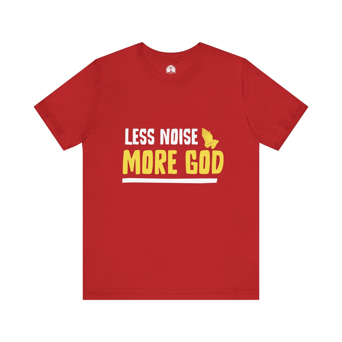 Christian Inspirational Tee - Less Noise More God