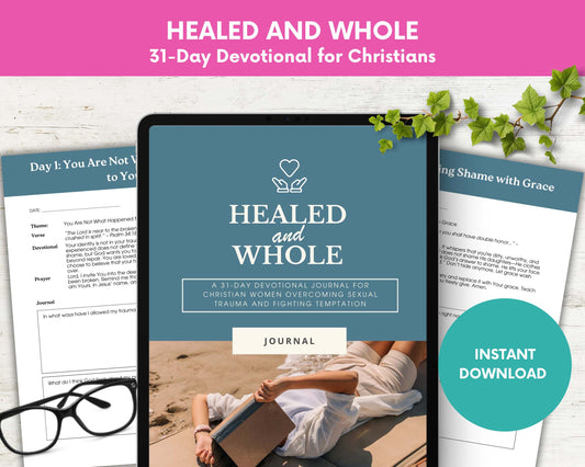 Healed & Whole: A 31-Day Devotional Journal for Christian Women Healing from Sexual Trauma and Resisting Temptation (Digital Download)